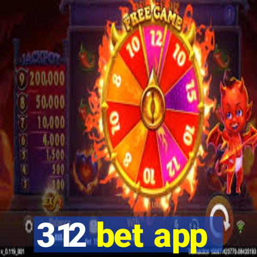 312 bet app